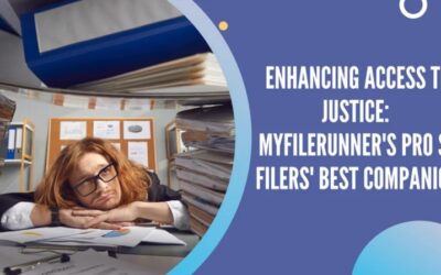 Enhancing Access to Justice: MyFileRunner’s Pro Se Filers’ Best Companion